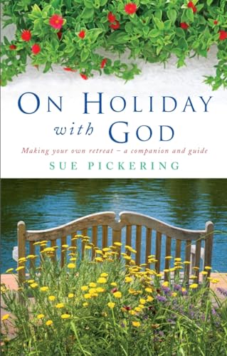 On Holiday with God: Making Your Own Retreat: A Companion and Guide