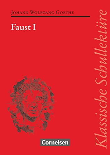 Klassische Schullektüre, Faust I: Faust I - Text - Erläuterungen - Materialien - Empfohlen für das 10.-13. Schuljahr