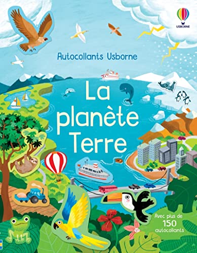 La planète Terre - Autocollants Usborne: Avec plus de 150 autocollants La planète Terre - Autocollants Usborne: Avec plus de 150 autocollants