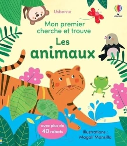 Les animaux - Mon premier cherche et trouve - Dès 2 ans: Avec plus de 40 rabats von USBORNE