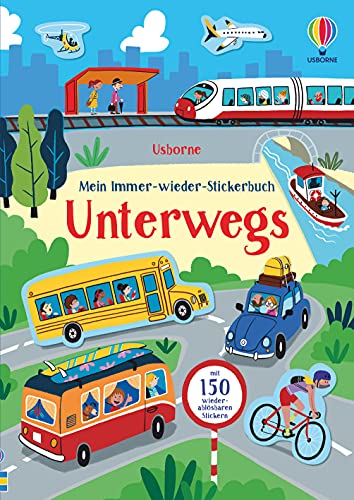 Mein Immer-wieder-Stickerbuch: Unterwegs: mit 150 wiederablösbaren Stickern (Meine Immer-wieder-Stickerbücher) von Usborne