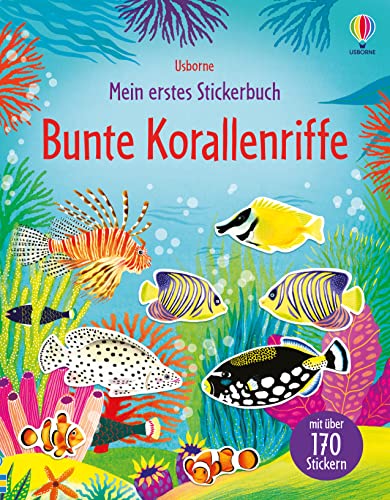 Mein erstes Stickerbuch: Bunte Korallenriffe: mit über 170 Stickern (Meine ersten Stickerbücher) von Usborne