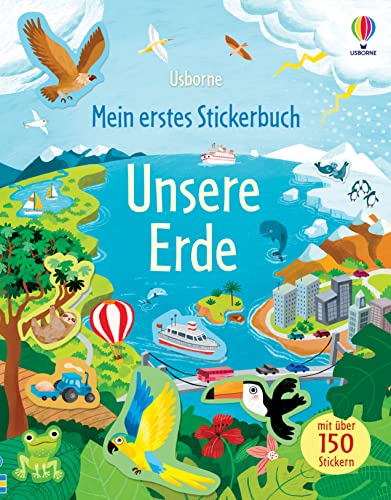 Mein erstes Stickerbuch: Unsere Erde: mit über 150 Stickern (Meine ersten Stickerbücher) von Usborne
