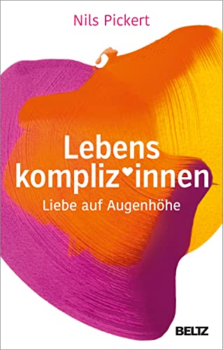 Lebenskompliz*innen: Liebe auf Augenhöhe von Beltz