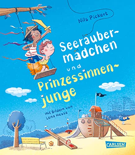 Seeräubermädchen und Prinzessinnenjunge: Vorlesebuch für Kinder ab 5 über Identität und Geschlechterklischees von Carlsen