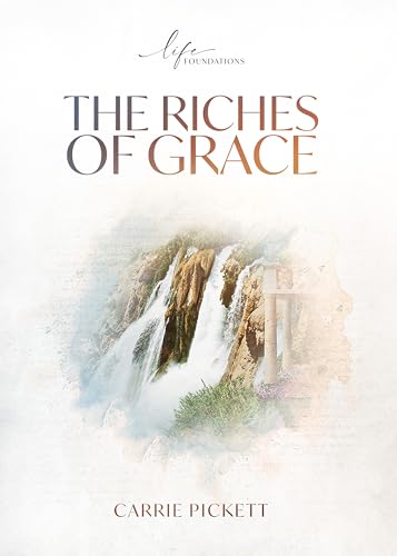 Riches of Grace (Life Foundations Series)