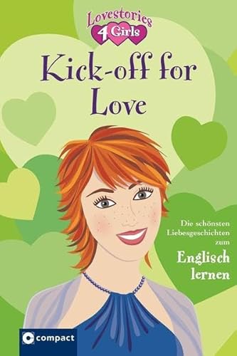 Kick-off for Love (Lovestories 4 Girls): Die schönsten Liebesgeschichten zum Englisch lernen
