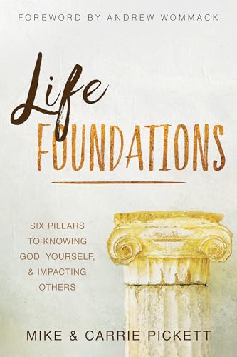 Life Foundations: Six Pillars to Knowing God, Yourself, and Impacting Others Life Foundations: Six Pillars to Knowing God, Yourself, and Impacting Others von Harrison House