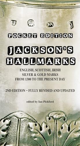Jackson’s Hallmarks, Pocket Edition: English Scottish Irish Silver & Gold Marks From 1300 to the Present Day von Acc Art Books