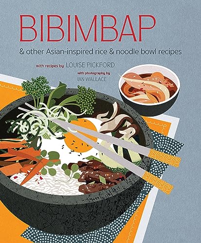 Bibimbap: And Other Asian-Inspired Rice & Noodle Bowl Recipes von Ryland, Peters & Small Ltd