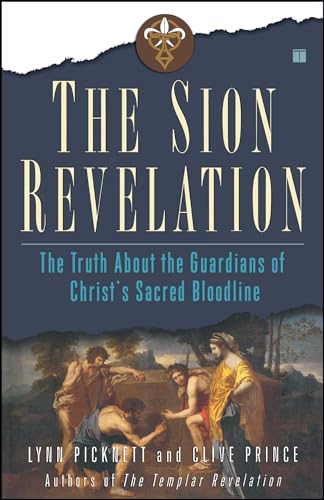 The Sion Revelation: The Truth About the Guardians of Christ's Sacred Bloodline von Touchstone Books