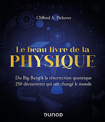 Le Beau Livre de la physique - Du Big Bang à la résurrection quantique: Du Big Bang à la résurrection quantique