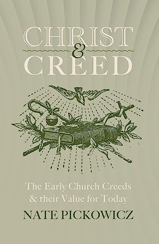 Christ & Creed: The Early Church Creeds & Their Value for Today von Christian Focus Publications Ltd