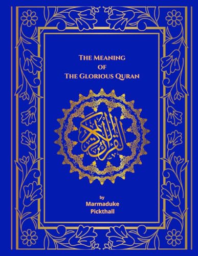 The Meaning Of The Glorious Qur'an (Annotated): English Translation Of The Noble Qur'an | English Only Edition von Independently published