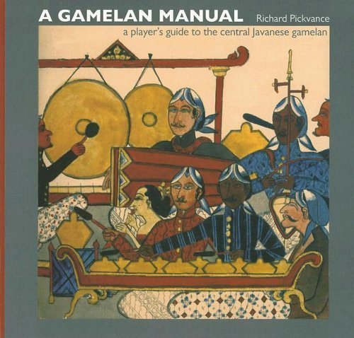 Gamelan Manual: A Player's Guide To The Central Javanese Gamelan von UNKNO