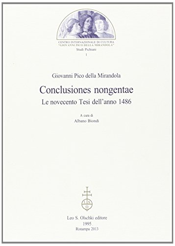 Conclusiones nongentae. Le novecento tesi dell'anno 1486 (Studi pichiani, Band 1)