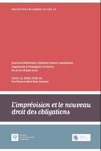 L'imprévision et le nouveau droit des obligations: Journées Capitant bilatérales franco-espagnoles organisées à Perpignan et Gérone, les 27 et 28 juin 2022 (59) von LEGIS COMPAREE