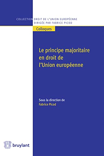 Le principe majoritaire en droit de l'Union européenne von BRUYLANT