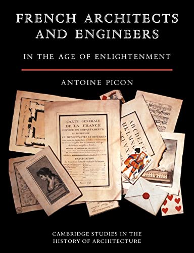 French Architects and Engineers in the Age of Enlightenment (Cambridge Studies in the History of Architecture)