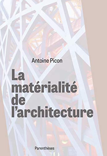 LA MATERIALITE DE L'ARCHITECTURE LA MATERIALITE DE L'ARCHITECTURE von PARENTHESES