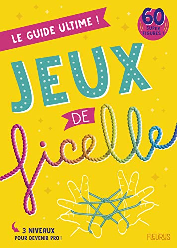Jeux de ficelle: Le guide ultime !