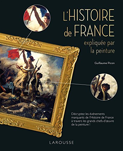L'Histoire de France expliquée par la peinture von Larousse