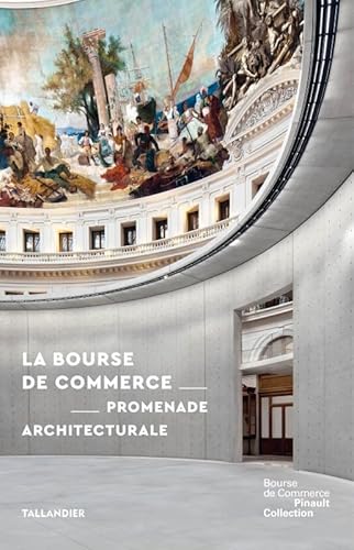 La Bourse de Commerce: PROMENADE ARCHITECTURALE von TALLANDIER