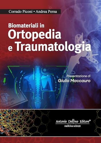 Biomateriali in ortopedia e traumatologia von Antonio Delfino Editore