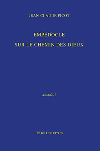 Empedocle. Sur Le Chemin Des Dieux (Anagoge, Band 15) von Les Belles Lettres