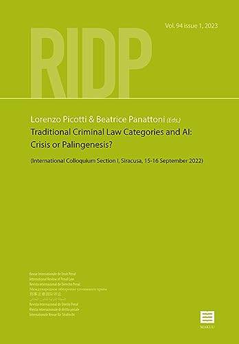 Traditional Criminal Law Categories and AI: Crisis or Palingenesis?: (International Colloquium Section I, Siracusa, 15-16 September 2022) (RIDP - Revue Internationale de Droit Pénal, 94.1 (2023)) von Maklu Uitgevers