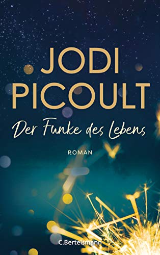 Der Funke des Lebens: Roman. New-York-Times-Bestseller Nr.1 Der Funke des Lebens: Roman. New-York-Times-Bestseller Nr.1