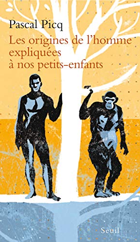 Les Origines de l'homme expliquées à nos petits-enfants von Seuil
