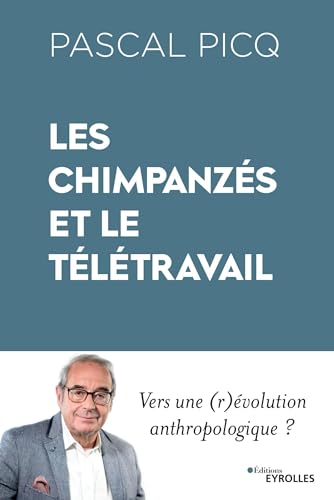 Les chimpanzés et le télétravail: Vers une (r)évolution anthropologique ?