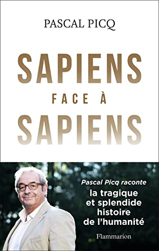 Sapiens face à Sapiens: La splendide et tragique histoire de l'humanité