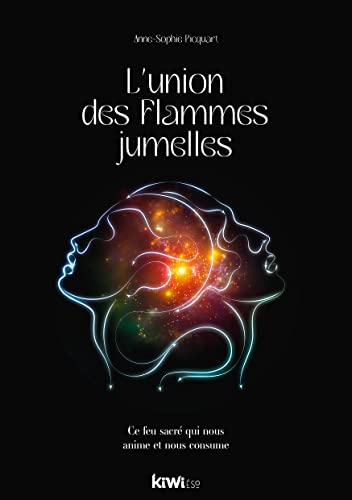 L’union des flammes jumelles: Ce feu sacré qui nous anime et nous consume von KIWI ESO