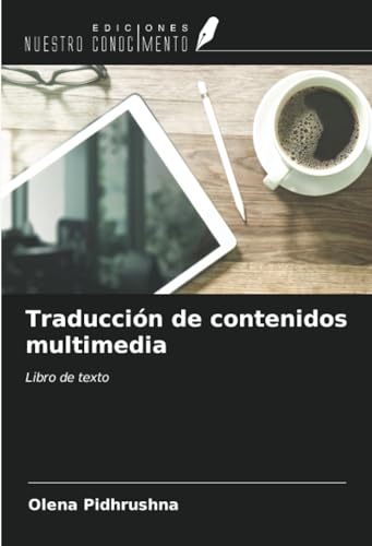 Traducción de contenidos multimedia: Libro de texto von Ediciones Nuestro Conocimiento