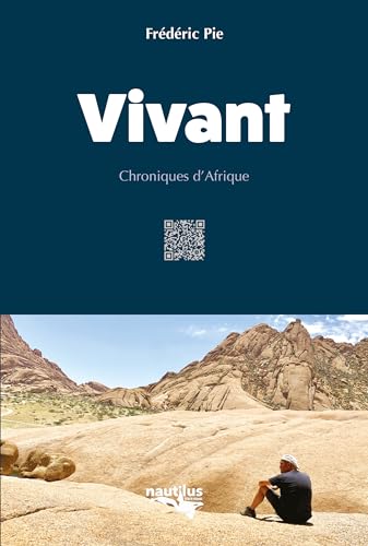 Vivant - Chroniques d'Afrique: Ecrire sur les chemins d'Afrique von NAUTILUS MEDIAS