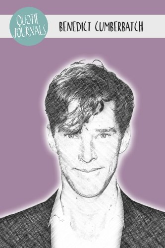 Benedict Cumberbatch Quote Journal (Quoties Journals)