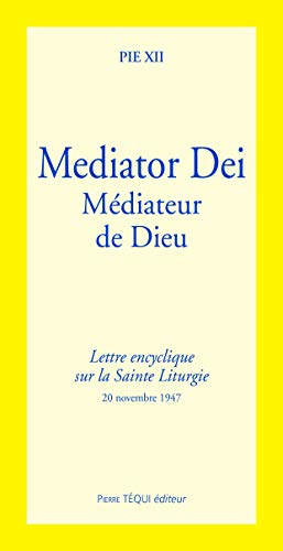 Mediator Dei - Lettre encyclique sur la Sainte Liturgie: 20 novembre 1947