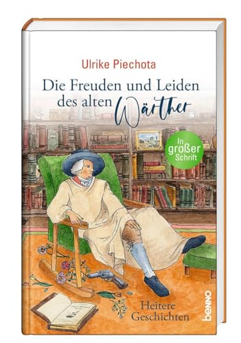 Die Freuden und Leiden des alten Wärther: Heitere Geschichten