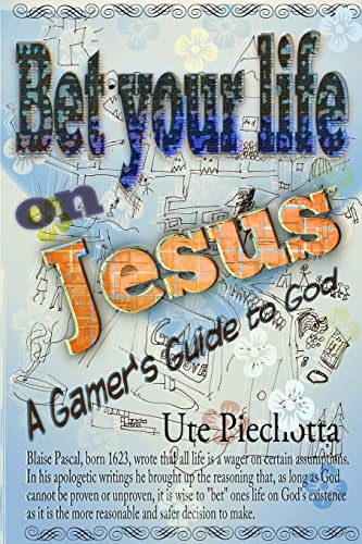 Bet your life on Jesus: A gamer's guide to God (Die Schrecken/The Terrors, Band 5)