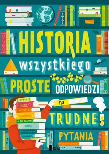 Historia wszystkiego. Proste odpowiedzi na trudne pytania von Wiedza