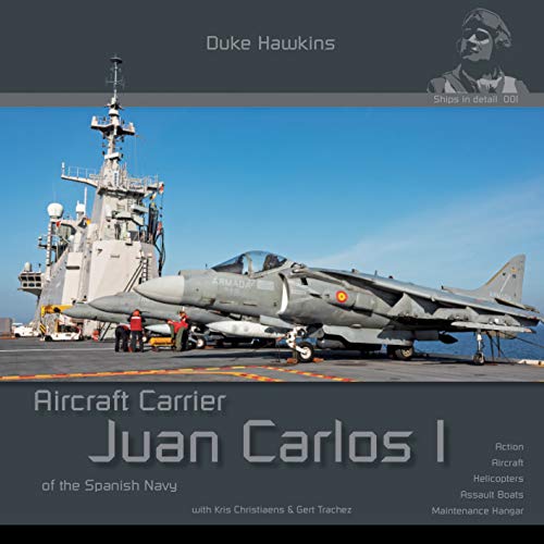 Juan Carlos I - Spanish Aircraft Carrier: Aircraft Carrier in Detail (Duke Hawkins, 1, Band 1)