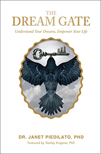 The Dream Gate: Understand Your Dreams, Empower Your Life: Awaken spiritual understanding, creative inspiration, and healing
