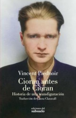 Cioran antes de Cioran: Historia de una transfiguración (Ensayo) von Ediciones del Subsuelo