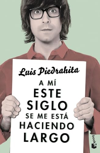 A mí este siglo se me está haciendo largo (Humor) von Booket