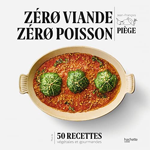 Zéro viande zéro poisson: Plus de 50 recettes veggie et gourmandes qui ont fait leurs preuves von HACHETTE PRAT