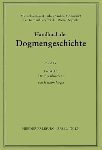 Handbuch der Dogmengeschichte.: Das Ehesakrament von Verlag Herder