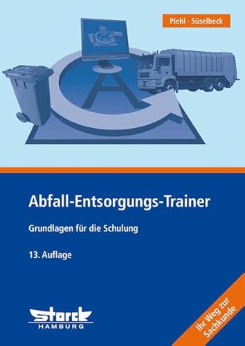 Abfall-Entsorgungs-Trainer: Grundlagen für die Schulung von Ecomed-Storck / Storck Verlag Hamburg
