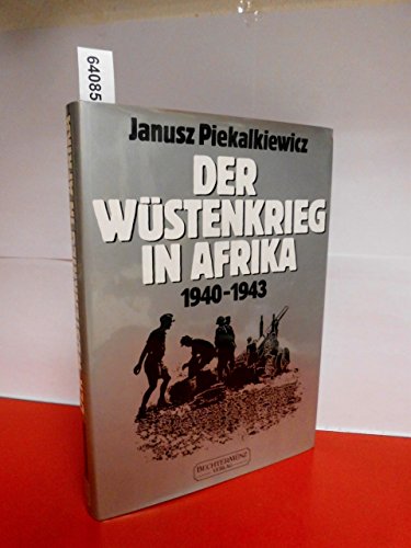 Der Wüstenkrieg in Afrika. 1940 - 1943